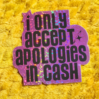 *NEW* Luxe Trauma 'I Only Accept Apologies In Cash' Vinyl Stickers