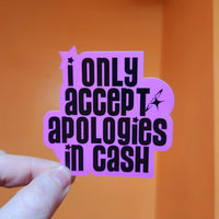 *NEW* Luxe Trauma 'I Only Accept Apologies In Cash' Vinyl Stickers