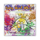 Baby Went Where?: The book for explaining miscarriage, still birth & infant loss to children by Lauren Landry
