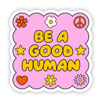 Big Moods 'Be A Good Human' Pink Vinyl Sticker