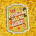 *NEW* Luxe Trauma 'Be Kind To All Kinds' Vinyl Sticker
