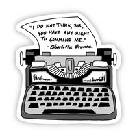 Big Moods 'I Do Not Think Sir You Have Any Right to Command Me' Typewriter Vinyl Sticker