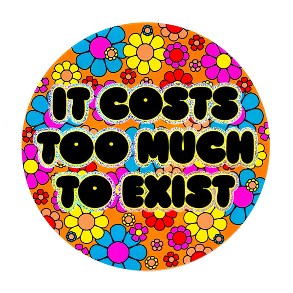 *NEW* Krystan Saint Cat 'It Costs Too Much To Exist' Glitter Vinyl Sticker