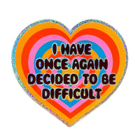 *NEW* Krystan Saint Cat 'I Have Once Again Decided To Be Difficult' Large Glitter Vinyl Sticker