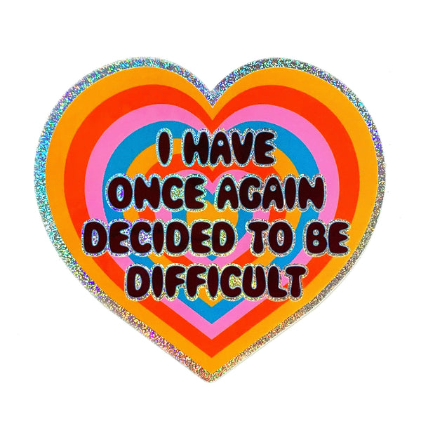 *NEW* Krystan Saint Cat 'I Have Once Again Decided To Be Difficult' Large Glitter Vinyl Sticker