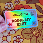 *NEW* Luxe Trauma 'Hello I'm Doing My Best' Holographic Vinyl Sticker