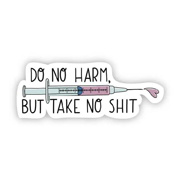 Big Moods 'Do No Harm, But Take No Shit' Vinyl Sticker