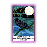 Big Moods 'What Kind of Dystopian Hellscape Is This' Tarot Card Vinyl Sticker