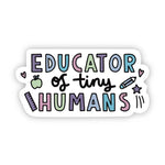 Big Moods 'Educator of Tiny Humans' Vinyl Sticker