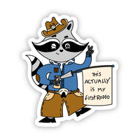Big Moods 'This Actually Is My First Rodeo' Raccoon Vinyl Sticker