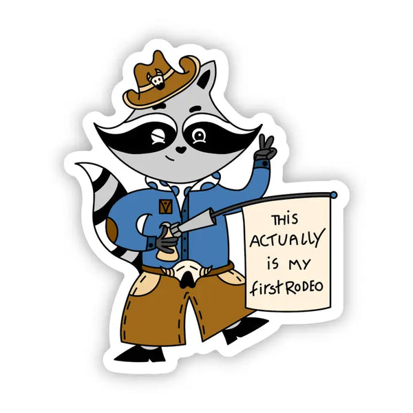 Big Moods 'This Actually Is My First Rodeo' Raccoon Vinyl Sticker