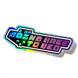 *NEW* Krystan Saint Cat 'I Am Going Back To Bed' Holographic Vinyl Sticker