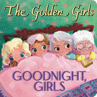 *NEW* The Golden Girls: Goodnight, Girls Board Book