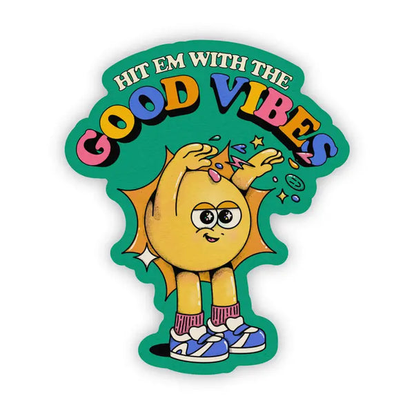 Big Moods 'Hit Em With the Good Vibes' Vinyl Sticker