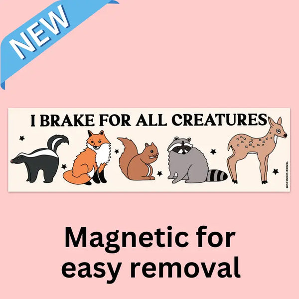 Tender Ghost 'I Brake for All Creatures' Bumper Magnet