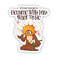 Big Moods 'It's Never Too Late' Vinyl Sticker