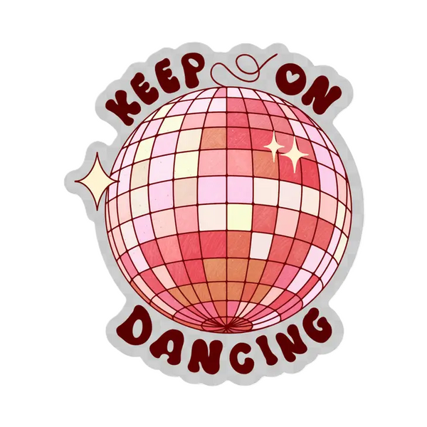 Big Moods 'Keep On Dancing' Clear Vinyl Sticker