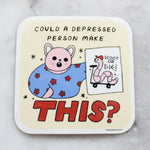 Tender Ghost 'Could A Depressed Person Make THIS?' Vinyl Sticker