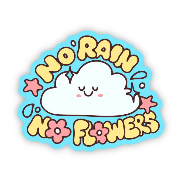 Big Moods 'No Rain No Flowers' Vinyl Sticker