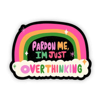 Big Moods 'Pardon Me I'm Just Overthinking' Vinyl Sticker
