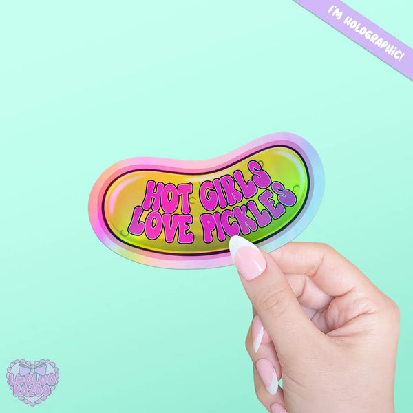 *NEW* LooLooKazoo 'Hot Girls Love Pickles' Holographic Vinyl Sticker