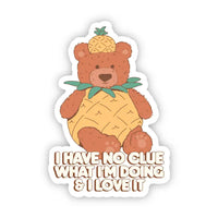 Big Moods 'I Have No Clue What I'm Doing & I Love It' Vinyl Sticker