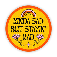 Big Moods 'Kinda Sad But Stayin Rad' Vinyl Sticker