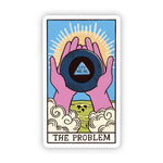 Big Moods 'The Problem' Tarot Card Vinyl Sticker