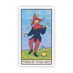 Big Moods 'Tired of Your Shit' Tarot Card Vinyl Sticker