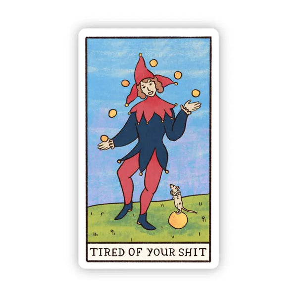 Big Moods 'Tired of Your Shit' Tarot Card Vinyl Sticker