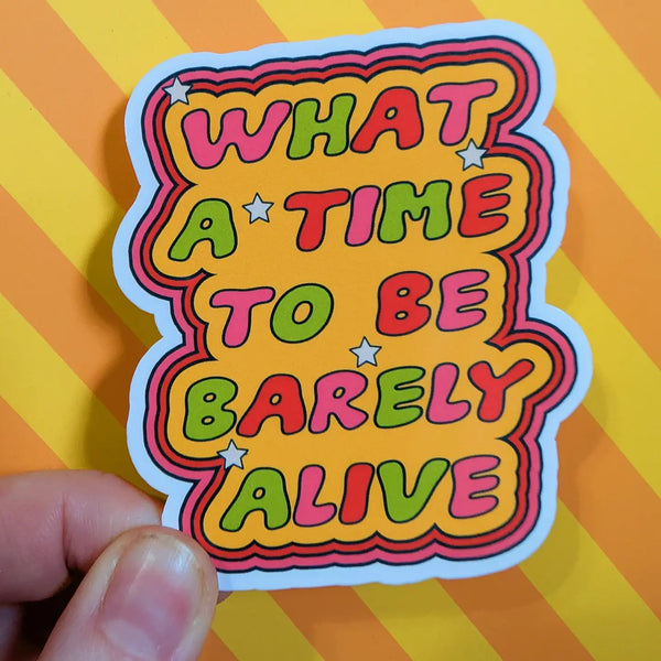 *NEW* Luxe Trauma 'What A Time To Be Barely Alive' Vinyl Sticker