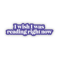 Big Moods 'I Wish I Was Reading Right Now' Vinyl Sticker