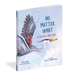 No Matter What: A Foster Care Tale
