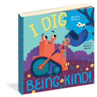 I Dig Being Kind! Board Book