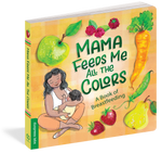 Mama Feeds Me All the Colors Board Book
