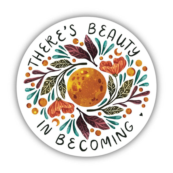 Big Moods 'There's Beauty in Becoming' Vinyl Sticker
