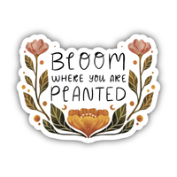 Big Moods 'Bloom Where You Are Planted' Vinyl Sticker