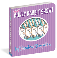 The Bunny Rabbit Show! by Sandra Boynton