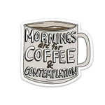 Big Moods 'Mornings Are for Coffee and Contemplation' Vinyl Sticker