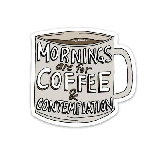 Big Moods 'Mornings Are for Coffee and Contemplation' Vinyl Sticker
