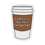 Big Moods 'Coffee Is My Love Language' Vinyl Sticker