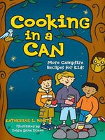 'Cooking in a Can: More Campfire Recipes for Kids' Book