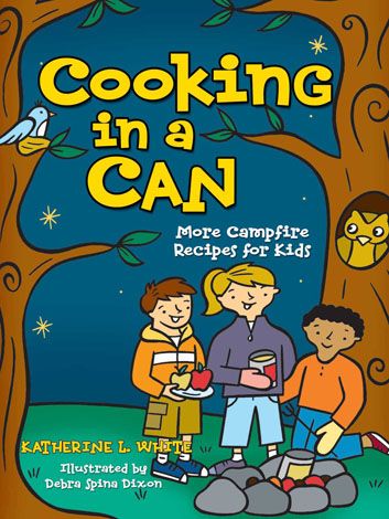 'Cooking in a Can: More Campfire Recipes for Kids' Book