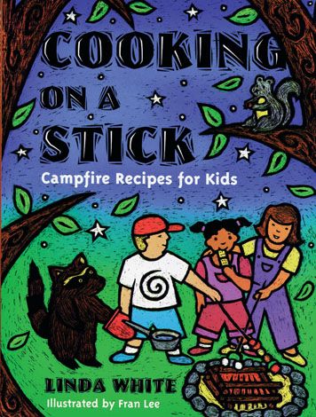 'Cooking on a Stick: Campfire Recipes for Kids' Book