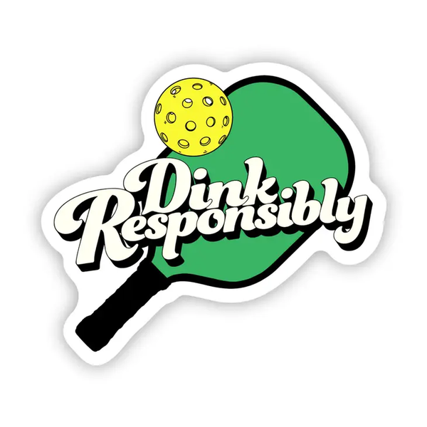 Big Moods 'Dink Responsibly' Vinyl Sticker