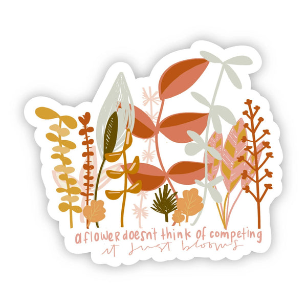Big Moods 'A Flower Doesn't Think of Competing, It Just Blooms' Vinyl Sticker