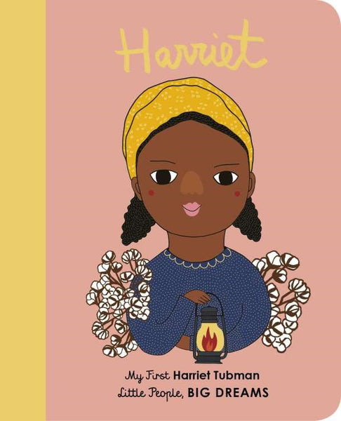 My First Little People, Big Dreams Board Books - Harriet Tubman