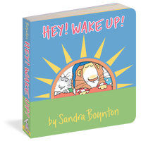 Hey! Wake Up! by Sandra Boynton