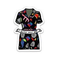 Big Moods 'I Dump Your Ass' Vinyl Sticker