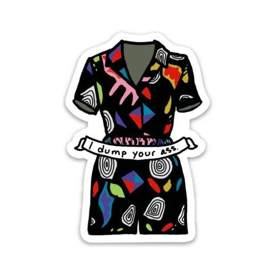 Big Moods 'I Dump Your Ass' Vinyl Sticker